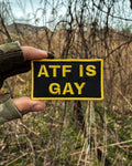 ATF IS GAY VELCRO PATCH 3X5 IN